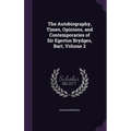 The Autobiography, Times, Opinions, and Contemporaries of Sir Egerton Brydges, Bart, Volume 2