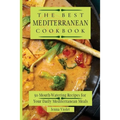 The Best Mediterranean Cookbook: 50 Mouth-Watering Recipes for Your Daily Mediterranean Meals