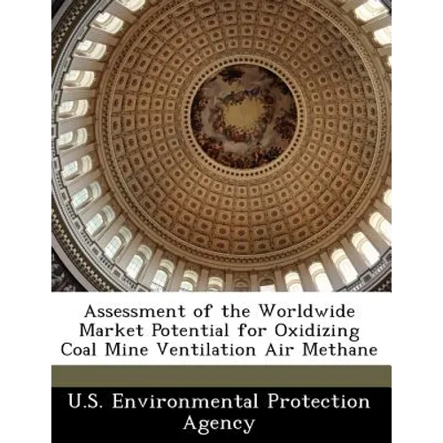Assessment of the Worldwide Market Potential for Oxidizing Coal Mine Ventilation Air Methane