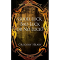 Good Luck, Bad Luck or No Luck?