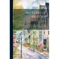 150 Years of Meriden; Published in Connection With the Observance of the City's Sesquicentennial, June 17-23, 1956