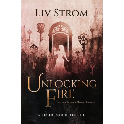 Unlocking Fire: A Bluebeard Retelling