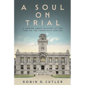 A Soul on Trial: A Marine Corps Mystery at the Turn of the Twentieth Century