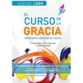 El Curso de la Gracia - Líder: Curso de la Gracia: Guía del Líder