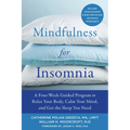 Mindfulness for Insomnia: A Four-Week Guided Program to Relax Your Body, Calm Your Mind, and Get the Sleep You Need