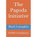 The Pagoda Initiative: COVID Conspiracy