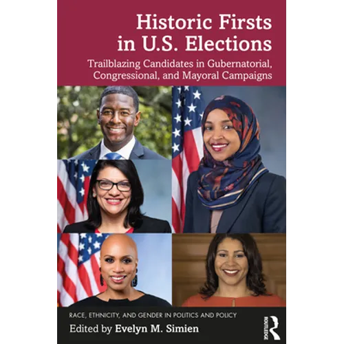 Historic Firsts in U.S. Elections: Trailblazing Candidates in Gubernatorial, Congressional, and Mayoral Campaigns