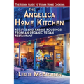 The Angelica Home Kitchen: Recipes and Rabble Rousings from an Organic Vegan Restaurant (Latest Edition)