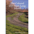 The Colored Girl from Long Island: The Story of My Early Life