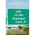 Life in the Asperger Lane: Dan Coulter's Collected Asperger Articles