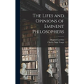 The Lifes and Opinions of Eminent Philosophers