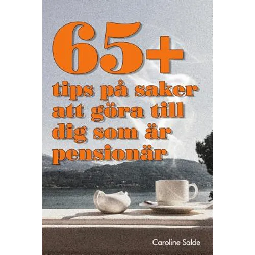 65+ tips på saker att göra till dig som är pensionär