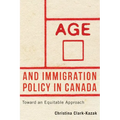 Age and Immigration Policy in Canada: Toward an Equitable Approach