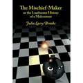 The Mischief-Maker, or the Loathsome History of a Malcontent