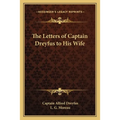 The Letters of Captain Dreyfus to His Wife