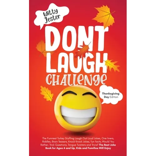 Don't Laugh Challenge - Thanksgiving Edition The Funniest Turkey Stuffing Laugh Out Loud Jokes, One Liners, Riddles, Brain Teasers, Knock Knock Jokes,