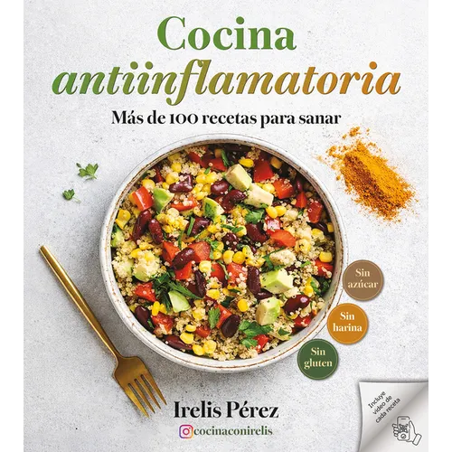 Cocina Antiinflamatoria: Màs de 100 Recetas Para Sanar / Anti-Inflammatory Cooking: More Than 100 Recipes for Healing