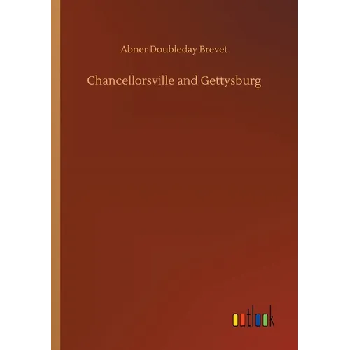 Chancellorsville and Gettysburg