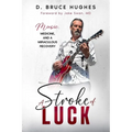 A Stroke of Luck: Music, Medicine, and a Miraculous Recovery