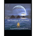 The Pyramids of Oak Island: The Age Old Mystery to The Secret's of Oak Island is Finally Solved!