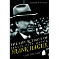 The Life & Times of Jersey City Mayor Frank Hague: I Am the Law