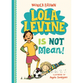 Lola Levine Is Not Mean!