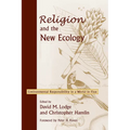 Religion and the New Ecology: Environmental Responsibility in a World in Flux