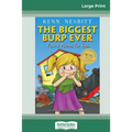 The Biggest Burp Ever: Funny Poems for Kids (16pt Large Print Edition)