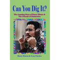 Can You Dig It?: The Amazing Life of Harry Elston and the Friends of Distinction