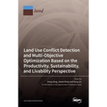 Land Use Conflict Detection and Multi-Objective Optimization Based on the Productivity, Sustainability, and Livability Perspective
