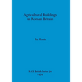 Agricultural Buildings in Roman Britain