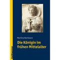 Die Konigin Im Fruhen Mittelalter