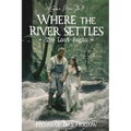 Where the River Settles, The Lost Pages: An Epic 1940s Southern Historical Romance Saga - A Book Club Favorite