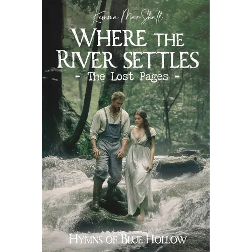 Where the River Settles, The Lost Pages: An Epic 1940s Southern Historical Romance Saga - A Book Club Favorite