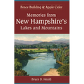 Memories from New Hampshire's Lakes and Mountains: Fence Building and Apple Cider