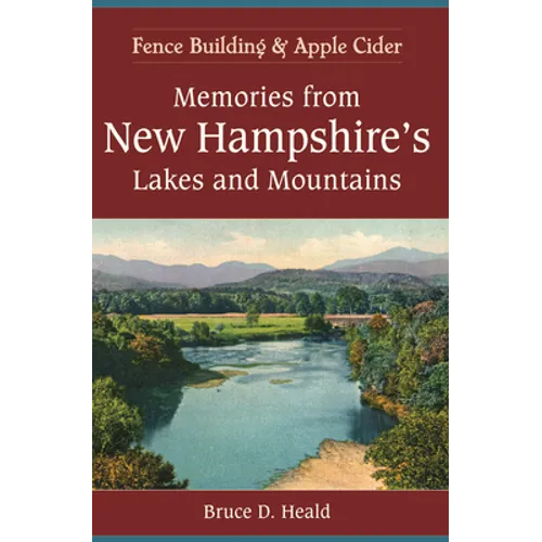 Memories from New Hampshire's Lakes and Mountains: Fence Building and Apple Cider
