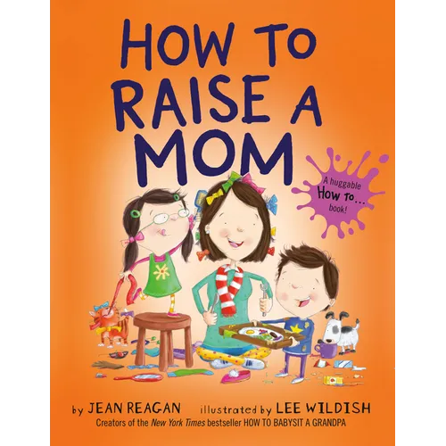 How to Raise a Mom