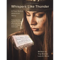 Whispers Like Thunder: The true Native American story of the three Conley sisters who fought the United States Government with guns, the law