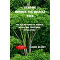 Read Me, Moringa The Miracle Tree: The Healing Power of Moringa, Modern and Traditional Applications