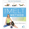 The Melt Method: A Breakthrough Self-Treatment System to Eliminate Chronic Pain, Erase the Signs of Aging, and Feel Fantastic in Just 10 Minutes a Day