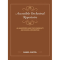 Accessible Orchestral Repertoire: An Annotated Guide for Community and School Orchestras