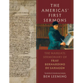 The Americas' First Sermons: The Nahuatl Sermonary of Fray Bernardino de Sahagún