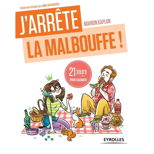 J'arrête la malbouffe: 21 jours pour changer