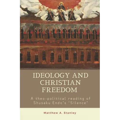 Ideology and Christian Freedom: A theo-political reading of Shusaku Endo's Silence