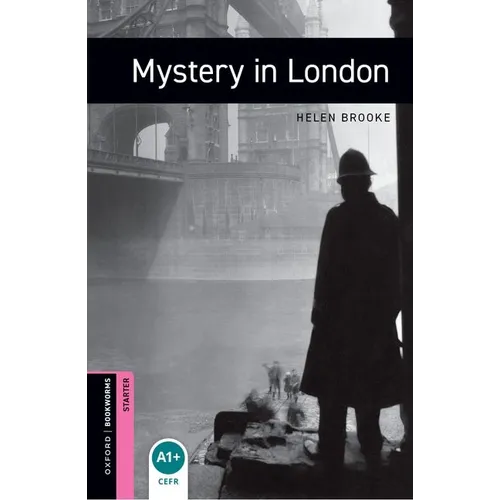 Oxford Bookworms Library: Mystery in London: Starter: 250-Word Vocabulary