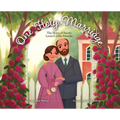 One Holy Marriage: The Story of Louis and Zélie Martin