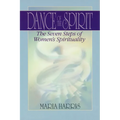 Dance of the Spirit: The Seven Stages of Women's Spirituality