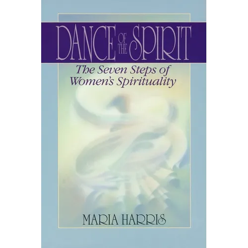 Dance of the Spirit: The Seven Stages of Women's Spirituality