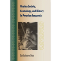 Urarina Society, Cosmology, and History in Peruvian Amazonia