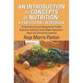 An Introduction to Concepts of Nutrition: a Participant Workbook: A Facilitated Course Designed for Further Education and Entry Level Higher Education